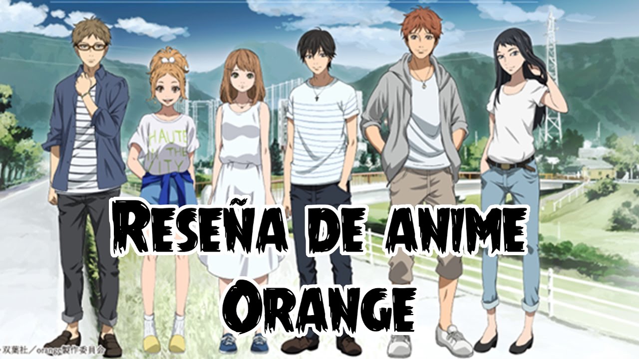 Breve reseña acerca del anime Orange
